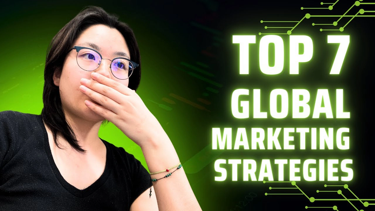 7 Effective Global Marketing Strategies For 2024