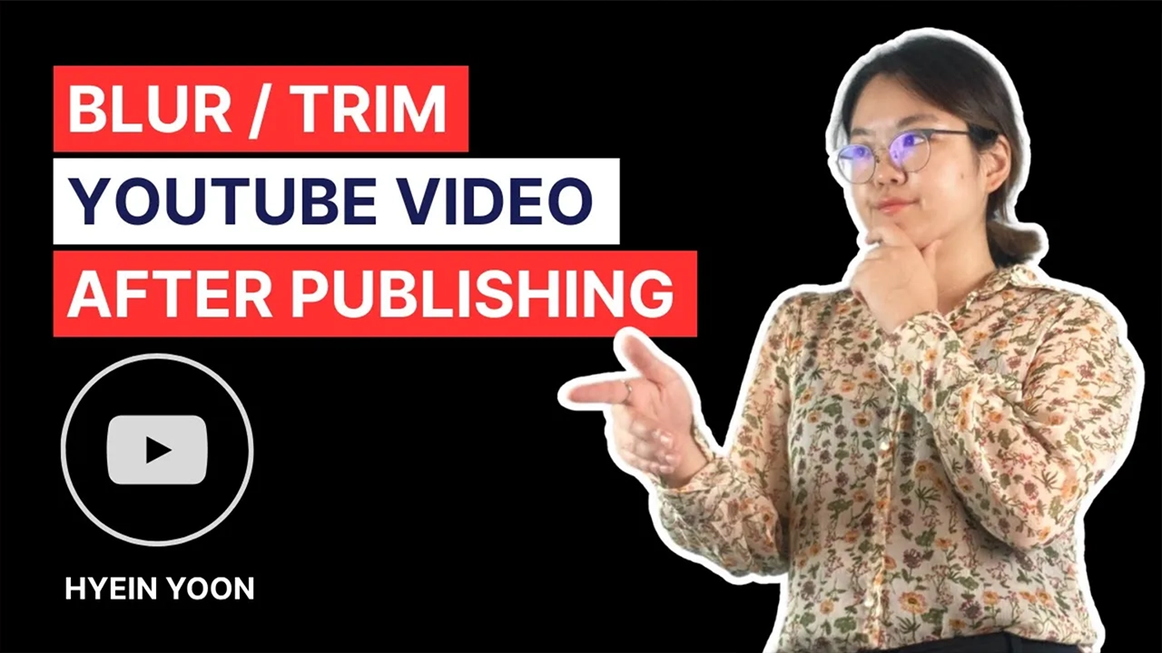 How to Blur Specific Parts of Your YouTube Video Without Reuploading